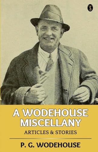 A Wodehouse Miscellany: Articles & Stories von True Sign Publishing House Private Limited